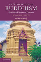 Introduction to Buddhism, An: Teachings, History and Practices