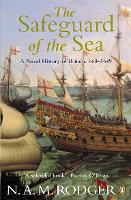 Safeguard of the Sea, The: A Naval History of Britain 660-1649