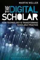The Digital Scholar: How Technology is Transforming Scholarly Practice (ePub eBook)