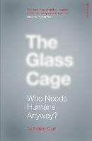 Glass Cage, The: Who Needs Humans Anyway