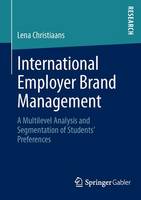 International Employer Brand Management: A Multilevel Analysis and Segmentation of Students' Preferences (PDF eBook)