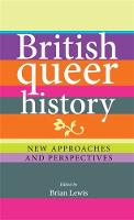 British Queer History: New Approaches and Perspectives
