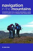 Navigation in the Mountains: The Definitive Guide for Hill Walkers, Mountaineers & Leaders - the Official...