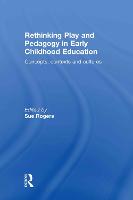 Rethinking Play and Pedagogy in Early Childhood Education: Concepts, Contexts and Cultures