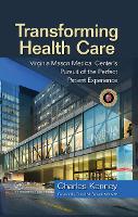 Transforming Health Care: Virginia Mason Medical Center's Pursuit of the Perfect Patient Experience (PDF eBook)