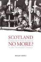 Scotland No More?: Emigration from Scotland in the Twentieth Century (ePub eBook)