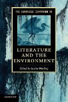 Cambridge Companion to Literature and the Environment, The