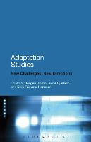 Adaptation Studies: New Challenges, New Directions (PDF eBook)