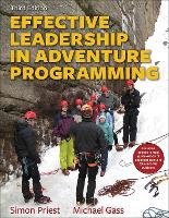 Effective Leadership in Adventure Programming 3rd Edition With Web Resource