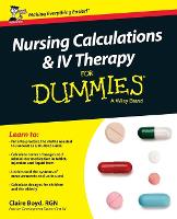 Nursing Calculations and IV Therapy For Dummies - UK (ePub eBook)