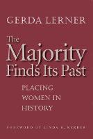 Majority Finds Its Past, The: Placing Women in History