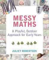 Messy Maths: A playful, outdoor approach for early years (ePub eBook)