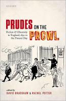 Prudes on the Prowl: Fiction and Obscenity in England, 1850 to the Present Day
