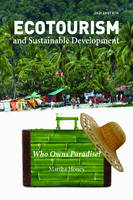 Ecotourism and Sustainable Development, Second Edition: Who Owns Paradise?