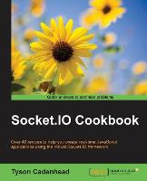 Socket.IO Cookbook: Over 40 recipes to help you create real-time JavaScript applications using the robust Socket.IO framework (ePub eBook)