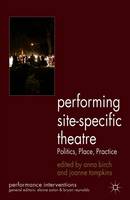 Performing Site-Specific Theatre: Politics, Place, Practice