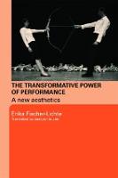 Transformative Power of Performance, The: A New Aesthetics