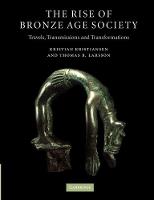 Rise of Bronze Age Society, The: Travels, Transmissions and Transformations