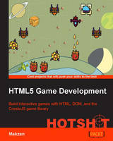 HTML5 Game Development HOTSHOT: Build interactive games with HTML, DOM, and the CreateJS Game library. (ePub eBook)