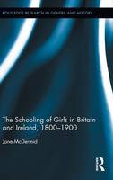 Schooling of Girls in Britain and Ireland, 1800- 1900, The