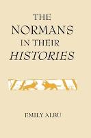 Normans in their Histories: Propaganda, Myth and Subversion, The