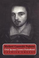 Marlowe's Counterfeit Profession: Ovid, Spenser, Counter-Nationhood
