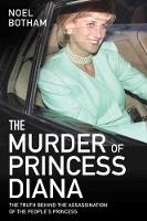  Murder of Princess Diana - The Truth Behind the Assassination of the People's Princess, The: The...