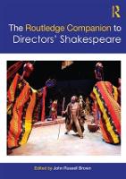 Routledge Companion to Directors' Shakespeare, The