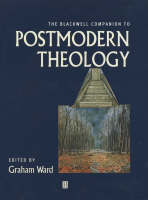 Blackwell Companion to Postmodern Theology, The