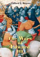 Wars of Edward III, The: Sources and Interpretations