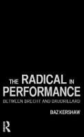 Radical in Performance, The: Between Brecht and Baudrillard