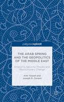 The Arab Spring and the Geopolitics of the Middle East: Emerging Security Threats and Revolutionary Change (ePub eBook)