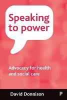 Speaking to power: Advocacy for health and social care