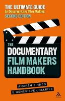 Documentary Filmmakers Handbook, The: The Ultimate Guide to Documentary Filmmaking