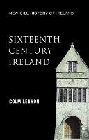 New Gill History of Ireland: Sixteenth-Century Ireland: The Incomplete Conquest