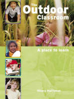Outdoor Classroom, The: A Place to Learn
