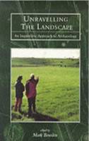 Unravelling the Landscape: An Inquisitive Approach to Archaeology