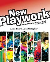 New Playwork: Play and Care for Children 4-16