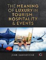 Meaning of Luxury in Tourism, Hospitality and Events, The