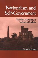 Nationalism and Self-Government: The Politics of Autonomy in Scotland and Catalonia