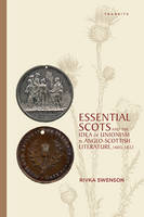 Essential Scots and the Idea of Unionism in Anglo-Scottish Literature, 16031832 (ePub eBook)
