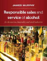 Responsible Sales, Service and Marketing of Alcohol: for the tourism, hospitality and retail industries (PDF eBook)
