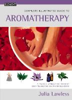 Aromatherapy: A Practical Approach to the Use of Essential Oils for Health and Well-Being