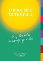 Living Life to the Full: Key life skills to change your life
