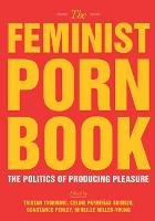 Feminist Porn Book, The: The Politics of Producing Pleasure