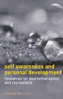 Self Awareness and Personal Development: Resources for Psychotherapists and Counsellors (PDF eBook)