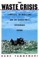 The Waste Crisis: Landfills, Incinerators, and the Search for a Sustainable Future (PDF eBook)