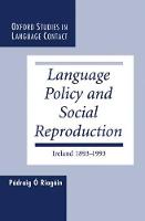 Language Policy and Social Reproduction: Ireland 1893-1993