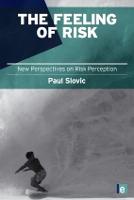Feeling of Risk, The: New Perspectives on Risk Perception