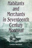 Habitants and Merchants in Seventeenth-Century Montreal: Volume 1
